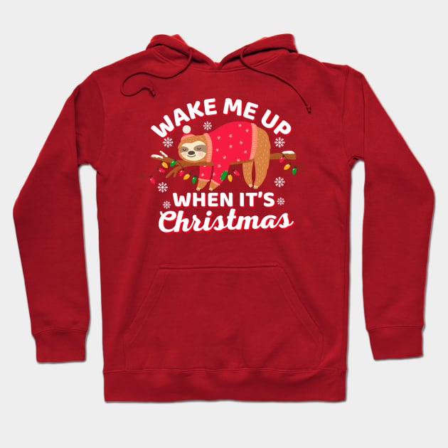 Wake Me Up When Its Christmas Sloth Hoodie by Illustradise